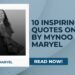 10 Inspiring Quotes on Life by Mynoo Maryel