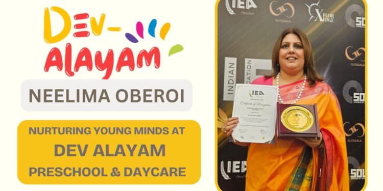 Neelima Oberoi: Nurturing Young Minds at Dev-alayam Preschool & Daycare