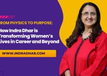 From Physics to Purpose: How Indra Dhar is Transforming Women’s Lives in Career and Beyond