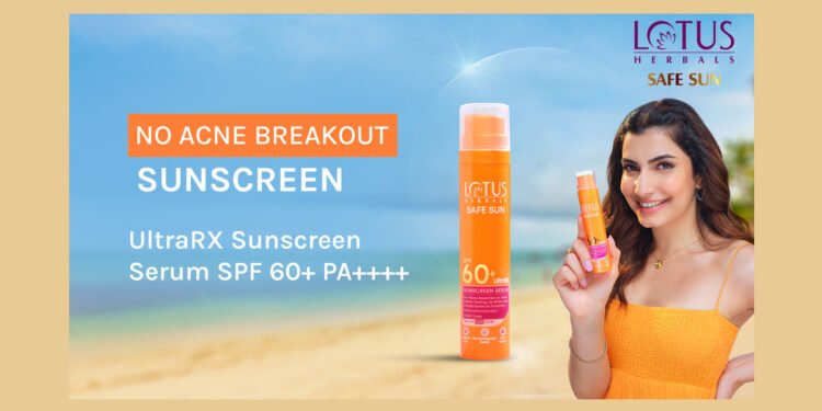 Lotus Herbals Launches Multimedia Campaign for Safe Sun Ultra Rx Sunscreen Serum SPF 60+
