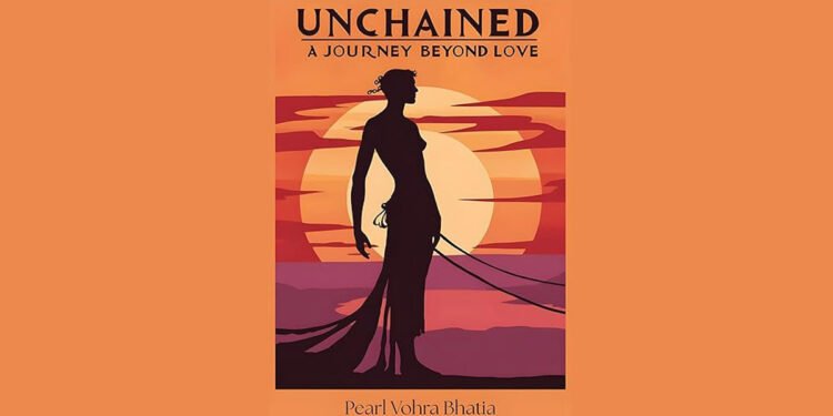 Pearl Vohra Bhatia Launches Powerful New Book Unchained – A Journey Beyond Love