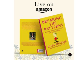 Breaking the Patterns- Healing Childhood Wounds and Rising Strong by Rhea Sharma (Miss Blackat)
