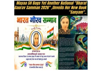 Mayaa SH Bags Yet Another National “Bharat Gaurav Samman 2026” , Unveils Her New Book “Sanyam”